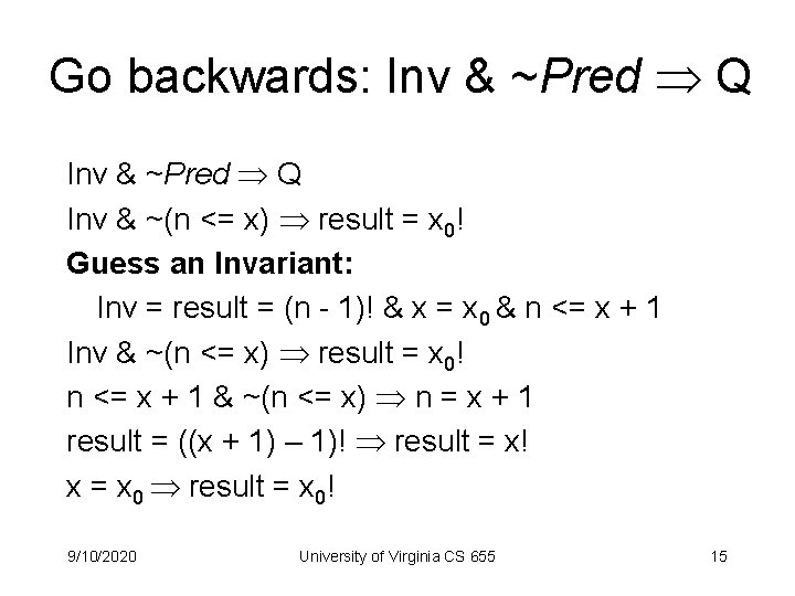 Go backwards: Inv & ~Pred Q Inv & ~(n <= x) result = x