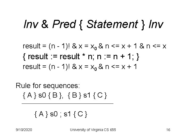 Inv & Pred { Statement } Inv result = (n - 1)! & x