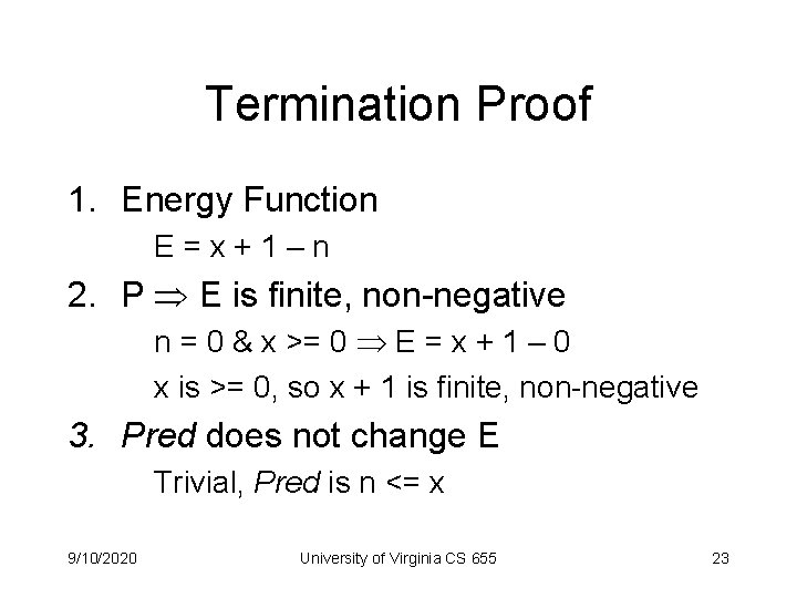 Termination Proof 1. Energy Function E=x+1–n 2. P E is finite, non-negative n =