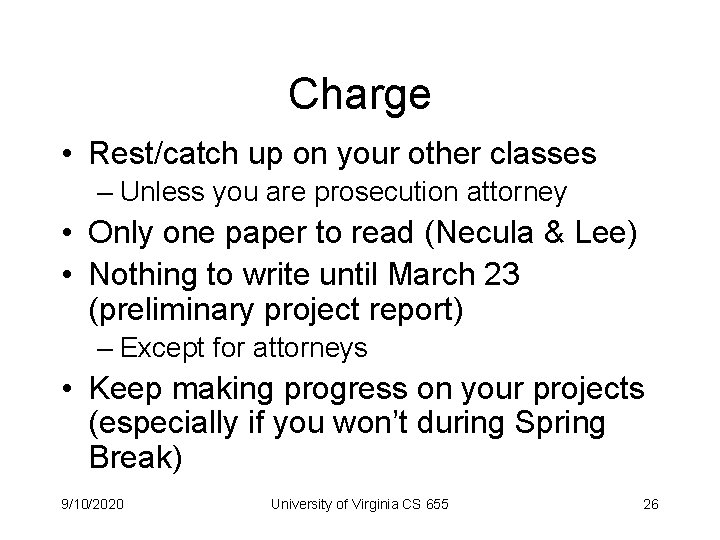 Charge • Rest/catch up on your other classes – Unless you are prosecution attorney