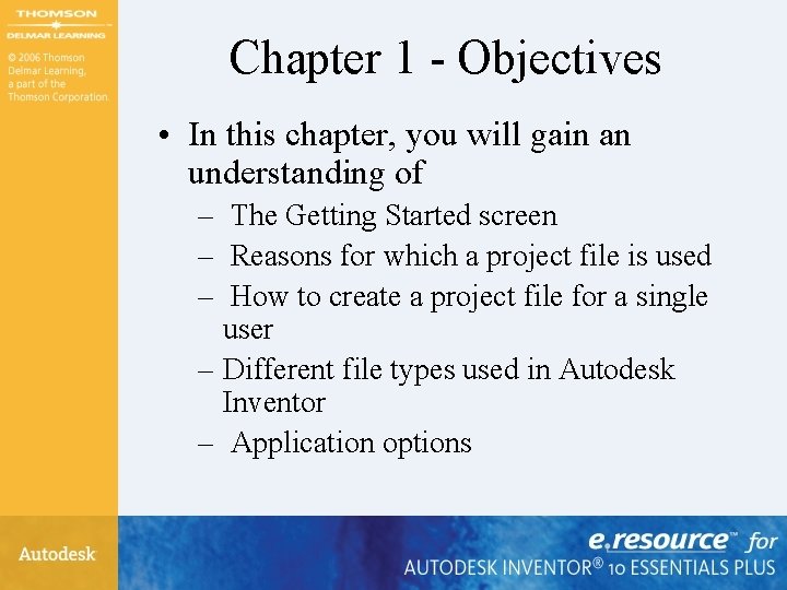 Chapter 1 - Objectives • In this chapter, you will gain an understanding of Chapter 1 - Objectives • In this chapter, you will gain an understanding of
