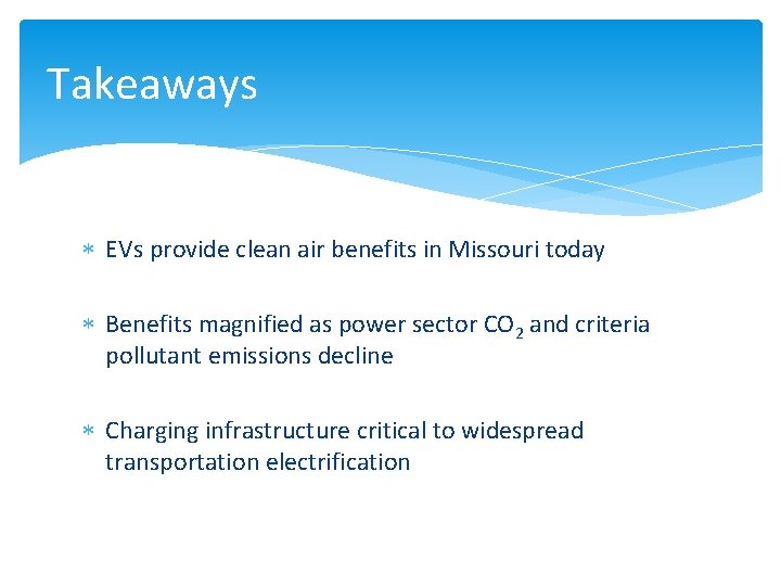 Takeaways EVs provide clean air benefits in Missouri today Benefits magnified as power sector