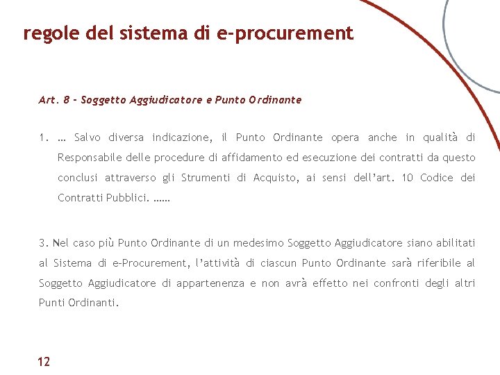 regole del sistema di e-procurement Art. 8 - Soggetto Aggiudicatore e Punto Ordinante 1.