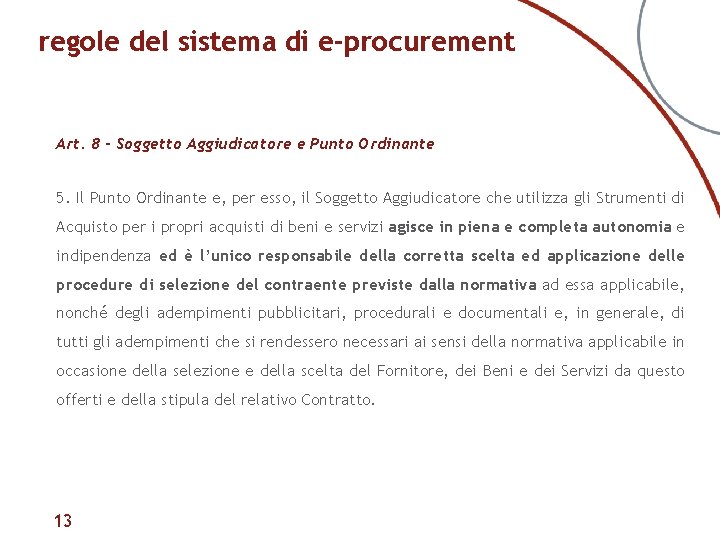 regole del sistema di e-procurement Art. 8 - Soggetto Aggiudicatore e Punto Ordinante 5.