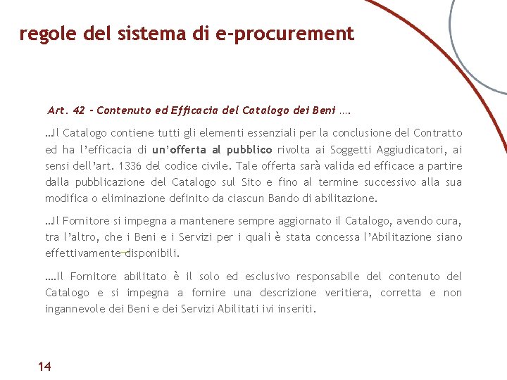 regole del sistema di e-procurement Art. 42 - Contenuto ed Efficacia del Catalogo dei