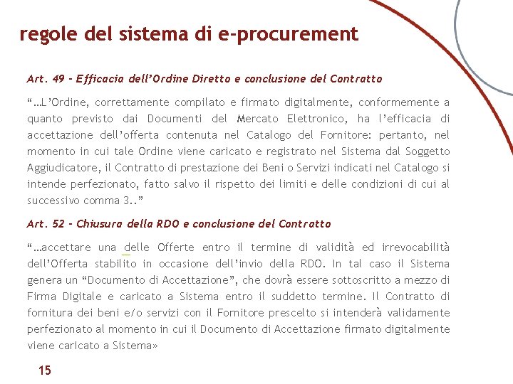 regole del sistema di e-procurement Art. 49 – Efficacia dell’Ordine Diretto e conclusione del