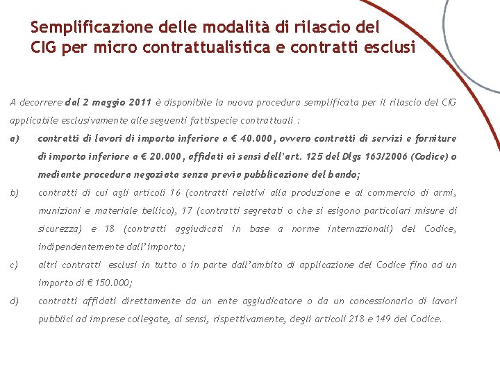 Semplificazione delle modalità di rilascio del CIG per micro contrattualistica e contratti esclusi A