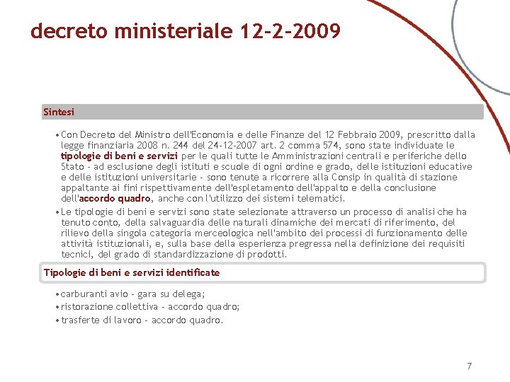 decreto ministeriale 12 -2 -2009 Sintesi • Con Decreto del Ministro dell'Economia e delle