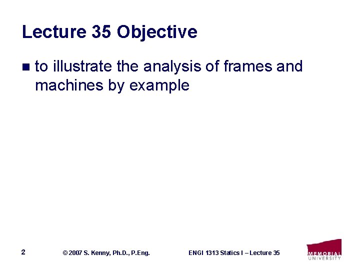 Lecture 35 Objective n 2 to illustrate the analysis of frames and machines by