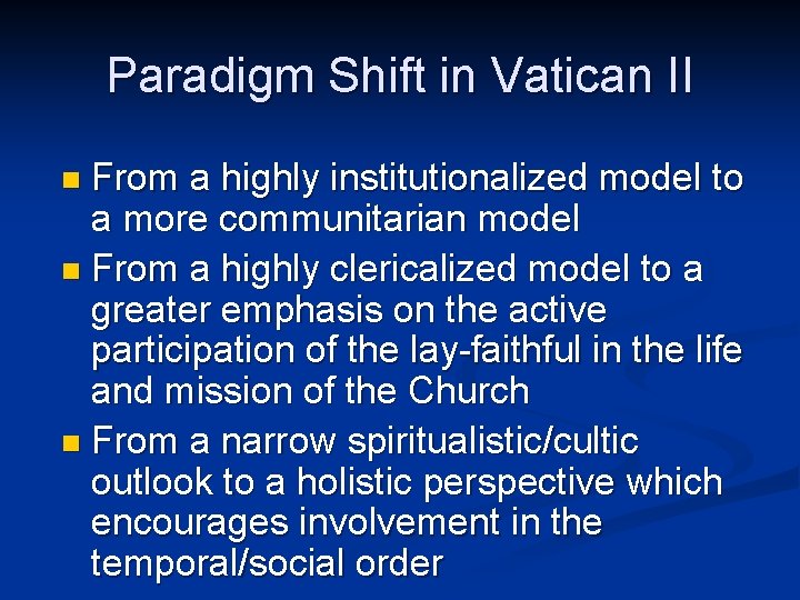 Paradigm Shift in Vatican II From a highly institutionalized model to a more communitarian