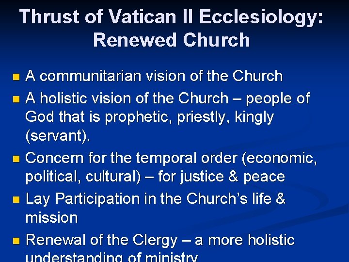 Thrust of Vatican II Ecclesiology: Renewed Church A communitarian vision of the Church n