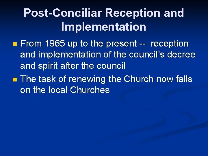 Post-Conciliar Reception and Implementation From 1965 up to the present -- reception and implementation