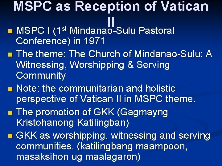 MSPC as Reception of Vatican II n MSPC I (1 st Mindanao-Sulu Pastoral Conference)