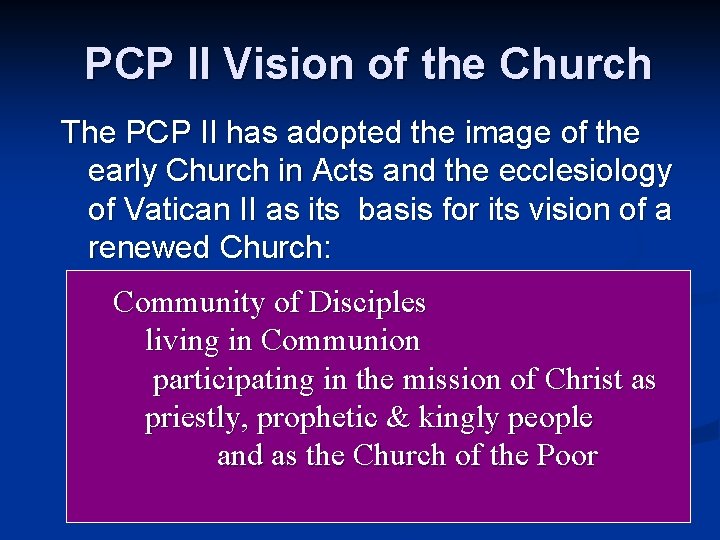 PCP II Vision of the Church The PCP II has adopted the image of