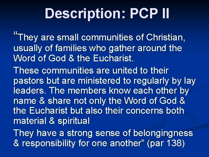 Description: PCP II “They are small communities of Christian, usually of families who gather