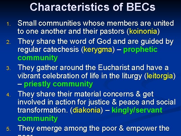 Characteristics of BECs 1. 2. 3. 4. 5. Small communities whose members are united