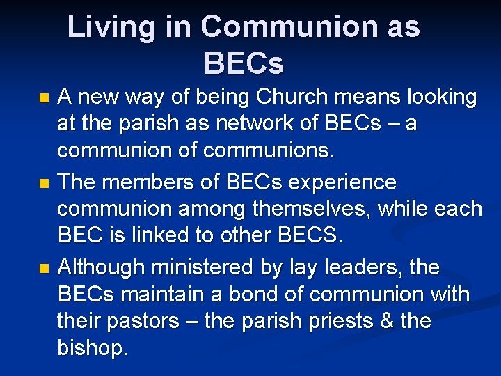 Living in Communion as BECs A new way of being Church means looking at