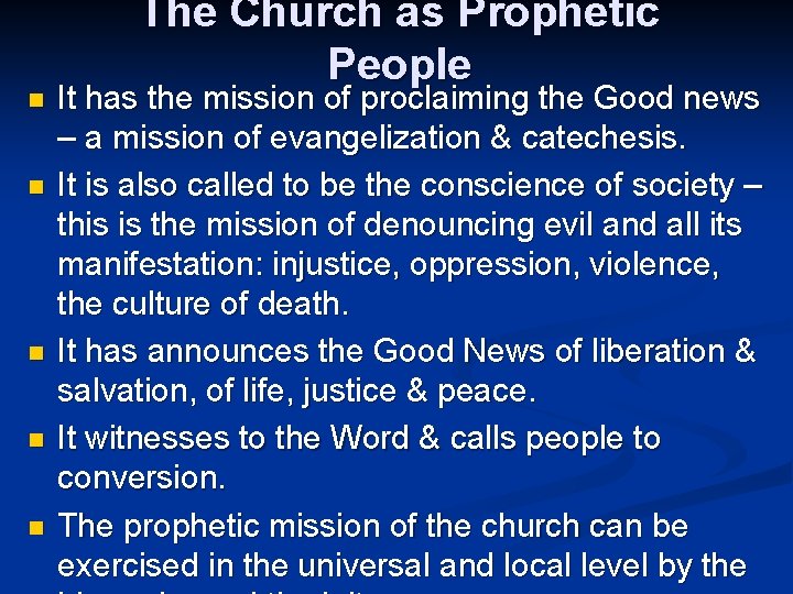 n n n The Church as Prophetic People It has the mission of proclaiming