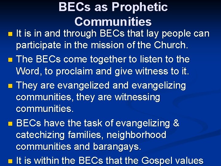 BECs as Prophetic Communities It is in and through BECs that lay people can