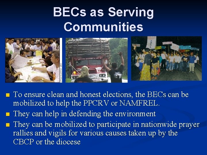 BECs as Serving Communities n n n To ensure clean and honest elections, the