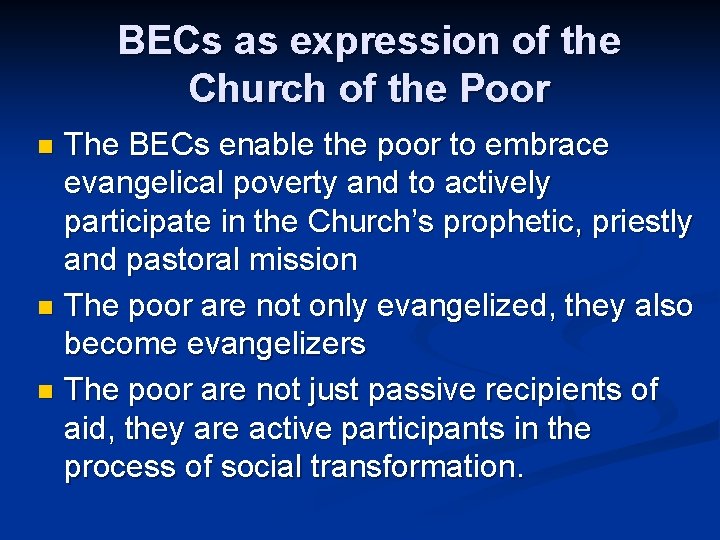 BECs as expression of the Church of the Poor The BECs enable the poor