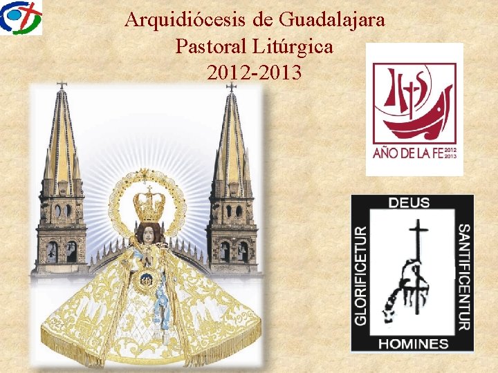 Arquidiócesis de Guadalajara Pastoral Litúrgica 2012 -2013 