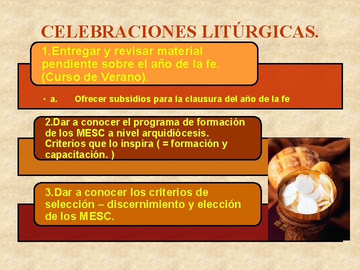 CELEBRACIONES LITÚRGICAS. 1. Entregar y revisar material pendiente sobre el año de la fe.