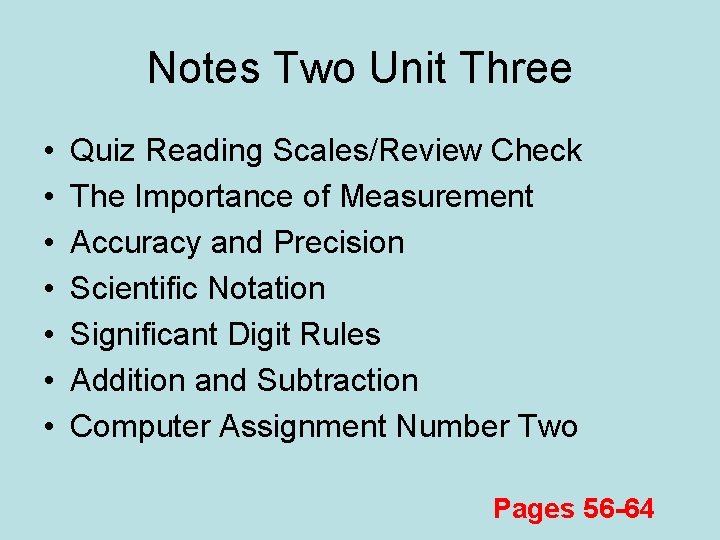 Notes Two Unit Three • • Quiz Reading Scales/Review Check The Importance of Measurement