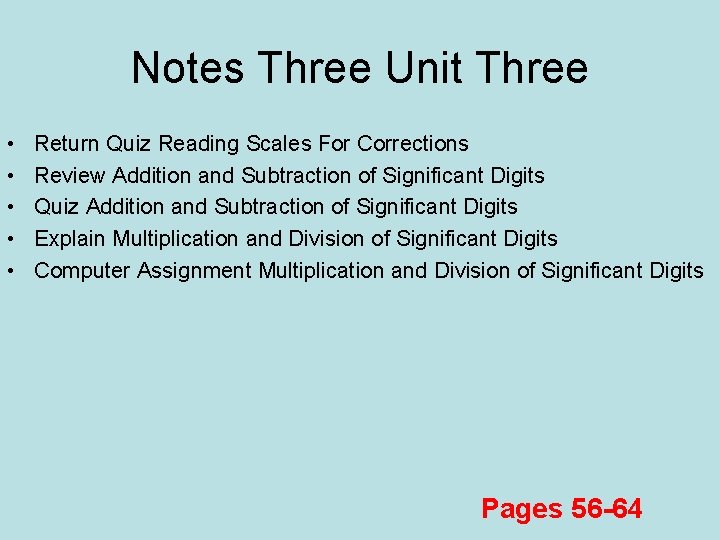 Notes Three Unit Three • • • Return Quiz Reading Scales For Corrections Review