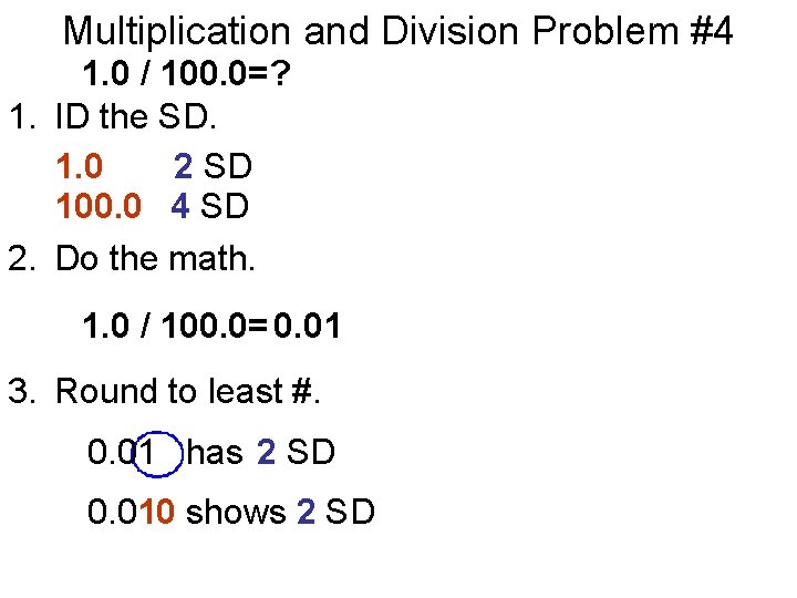 Multiplication and Division Problem #4 1. 0 / 100. 0=? 1. ID the SD.