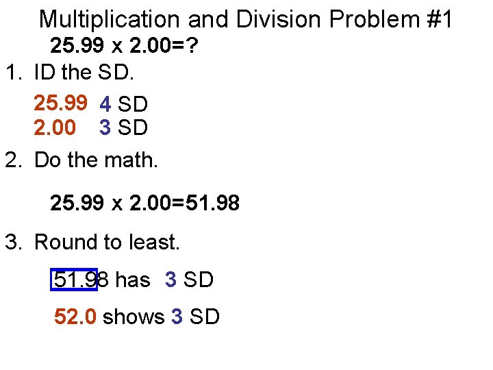 Multiplication and Division Problem #1 25. 99 x 2. 00=? 1. ID the SD.