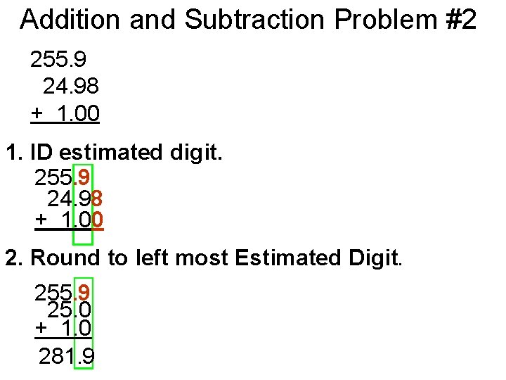 Addition and Subtraction Problem #2 255. 9 24. 98 + 1. 00 1. ID