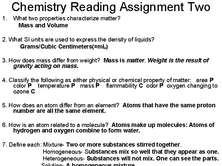 Chemistry Reading Assignment Two 1. What two properties characterize matter? Mass and Volume 2.