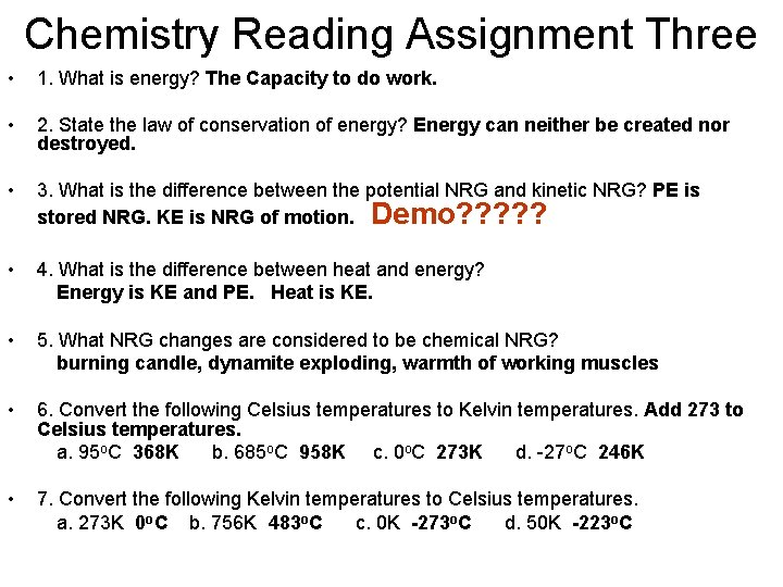 Chemistry Reading Assignment Three • 1. What is energy? The Capacity to do work.