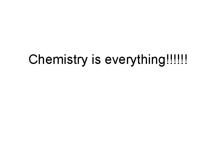 Chemistry is everything!!!!!! 