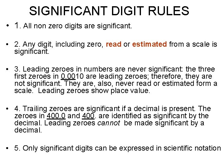 SIGNIFICANT DIGIT RULES • 1. All non zero digits are significant. • 2. Any