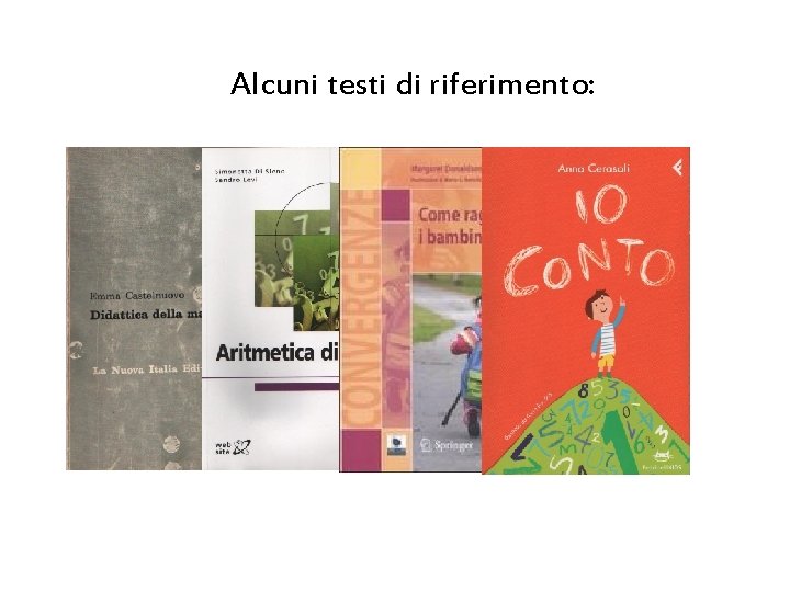 Alcuni testi di riferimento: 