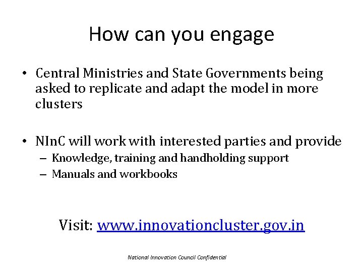 How can you engage • Central Ministries and State Governments being asked to replicate