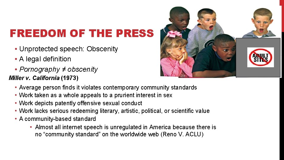 FREEDOM OF THE PRESS • Unprotected speech: Obscenity • A legal definition • Pornography