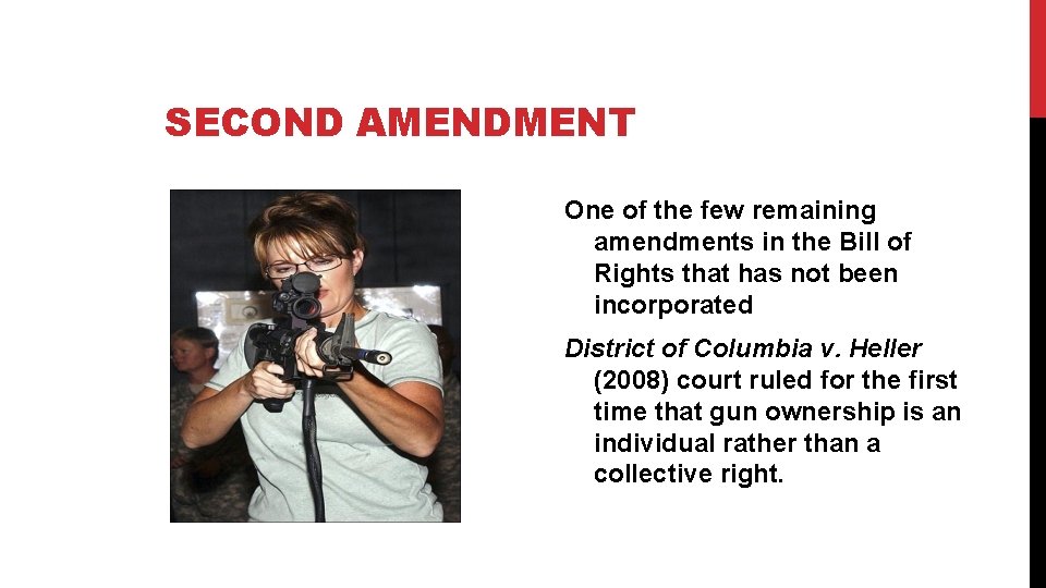SECOND AMENDMENT One of the few remaining amendments in the Bill of Rights that