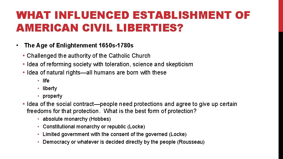 WHAT INFLUENCED ESTABLISHMENT OF AMERICAN CIVIL LIBERTIES? • The Age of Enlightenment 1650 s-1780