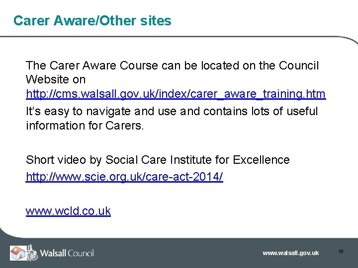 Carer Aware/Other sites The Carer Aware Course can be located on the Council Website Carer Aware/Other sites The Carer Aware Course can be located on the Council Website