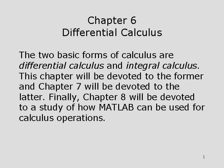 Chapter 6 Differential Calculus The two basic forms of calculus are differential calculus and
