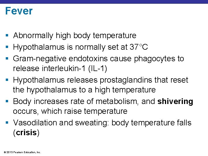 Fever § Abnormally high body temperature § Hypothalamus is normally set at 37°C §