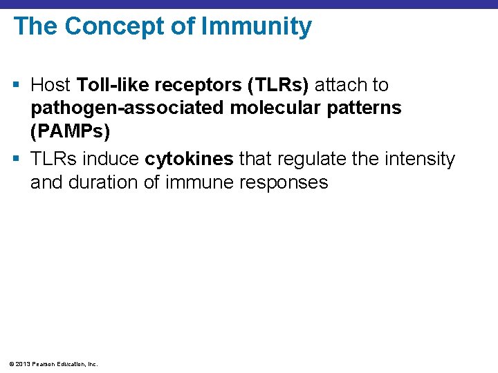 The Concept of Immunity § Host Toll-like receptors (TLRs) attach to pathogen-associated molecular patterns