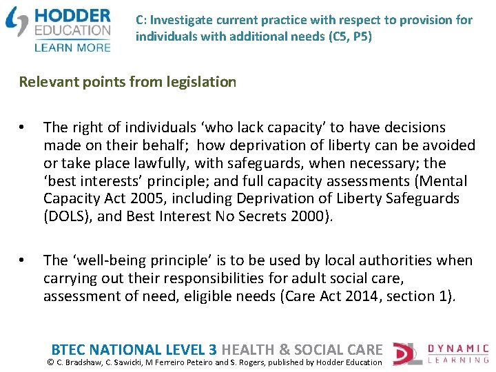 C: Investigate current practice with respect to provision for individuals with additional needs (C