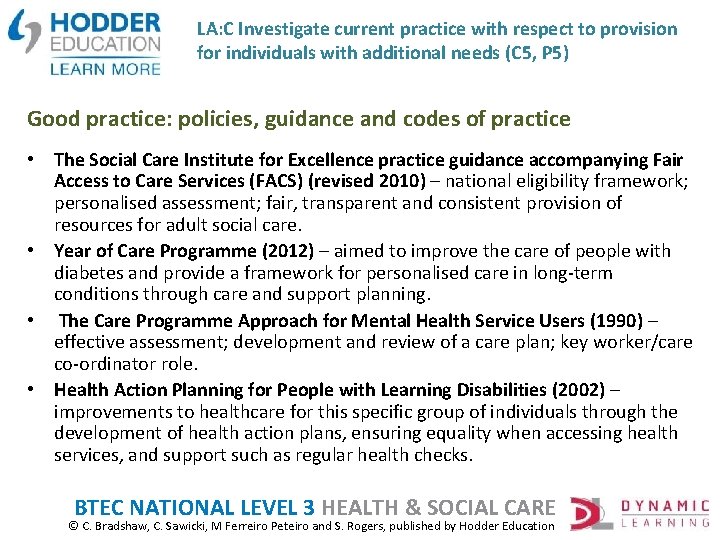 LA: C Investigate current practice with respect to provision for individuals with additional needs