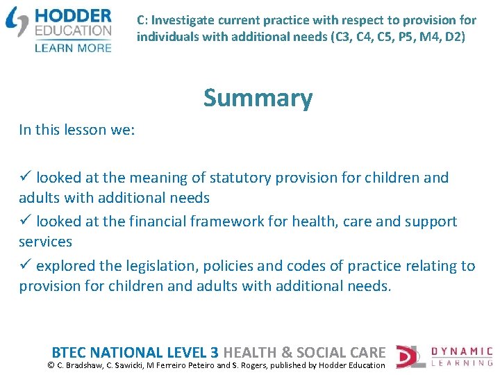 C: Investigate current practice with respect to provision for individuals with additional needs (C