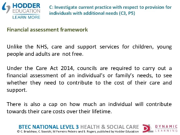 C: Investigate current practice with respect to provision for individuals with additional needs (C