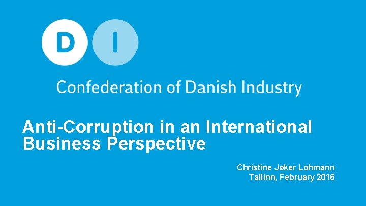 Xxxx Xxx xxx xx. xxx. Anti-Corruption in an International Business Perspective Christine Jøker Lohmann